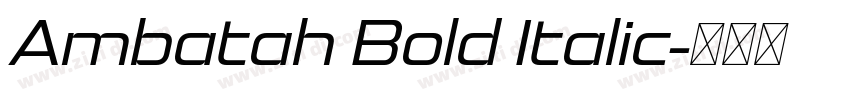 Ambatah Bold Italic字体转换